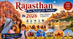 Read more about the article Best Rajasthan Tour Packages for Families in 2026: Prices, Itineraries & Expert Tips